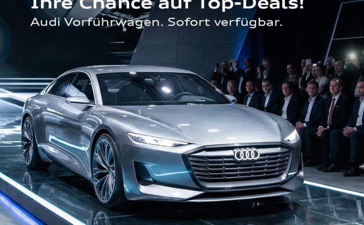  Unsere Audi Vorführwagen